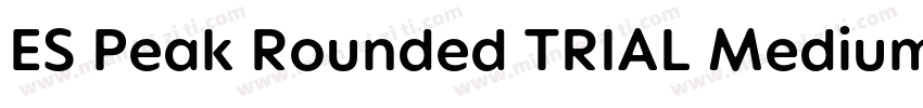 ES Peak Rounded TRIAL Medium字体转换